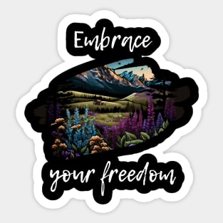 Embrace your freedom Sticker